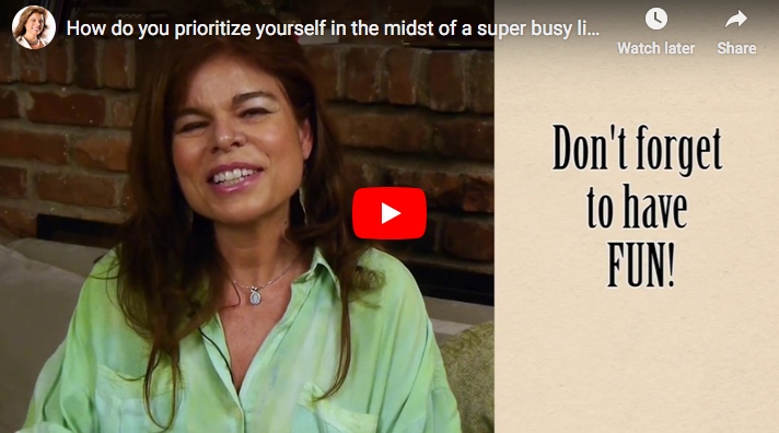 How do you prioritize yourself in the midst of a super busy life?
